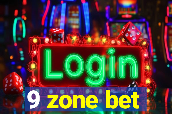 9 zone bet
